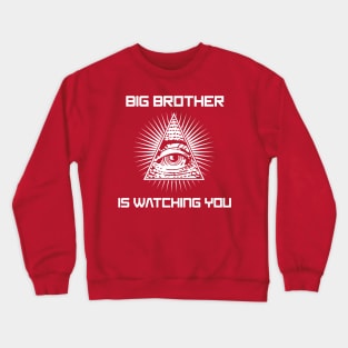 Big Brother Is Watching You Crewneck Sweatshirt